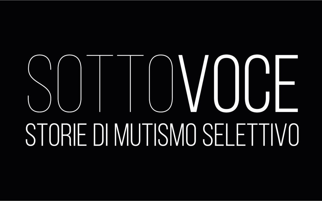“SOTTOVOCE – Storie di mutismo selettivo”: trailer e prima proiezione